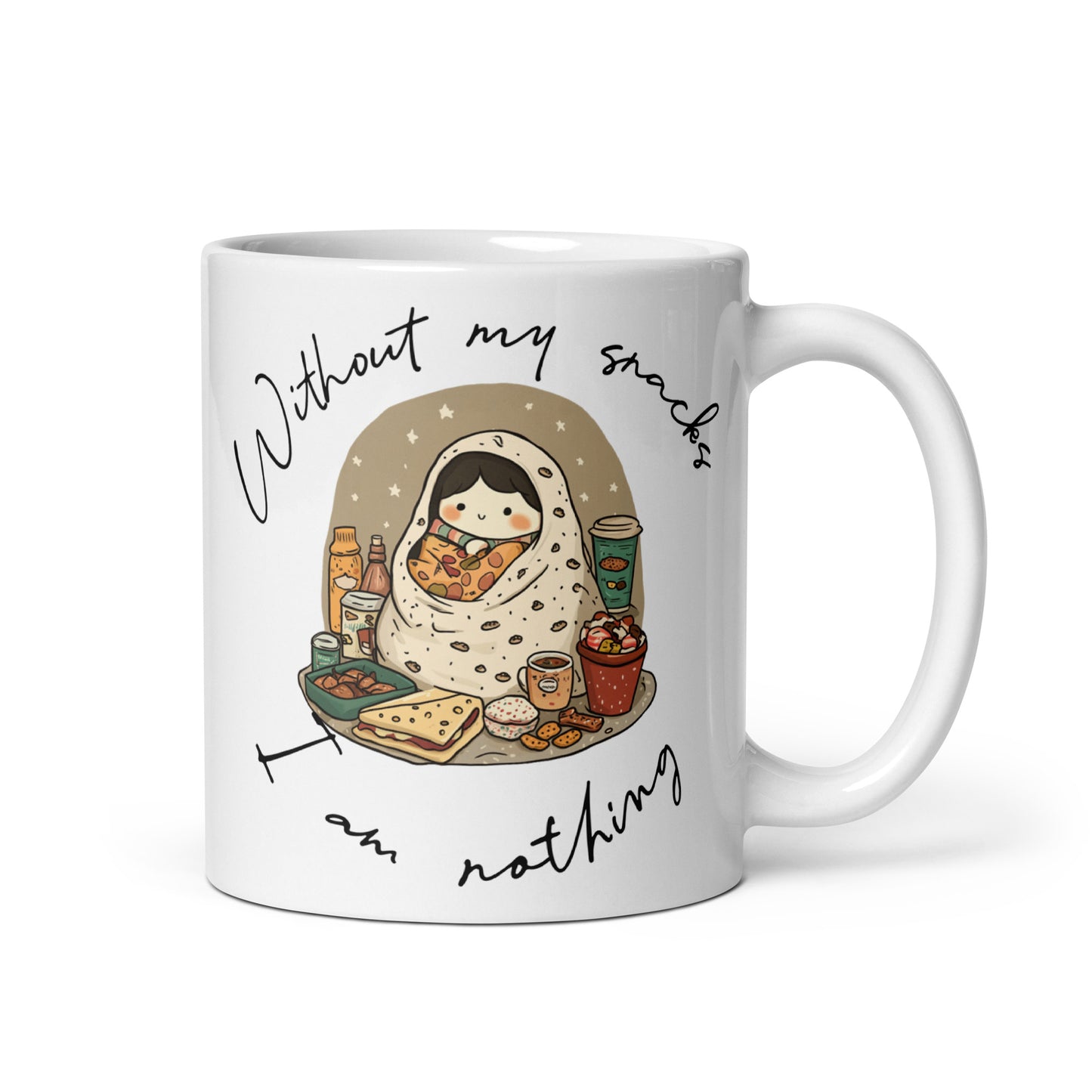 Without my snacks, I'm nothing: Ceramic Mug