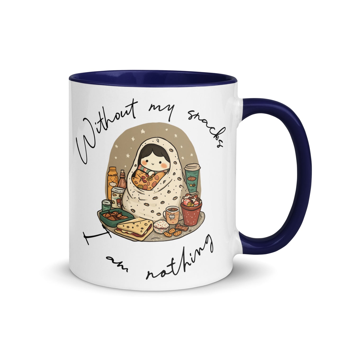 Without my snacks, I'm nothing: Ceramic Mug