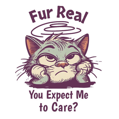 Fur real.. T-Shirt [Unisex]