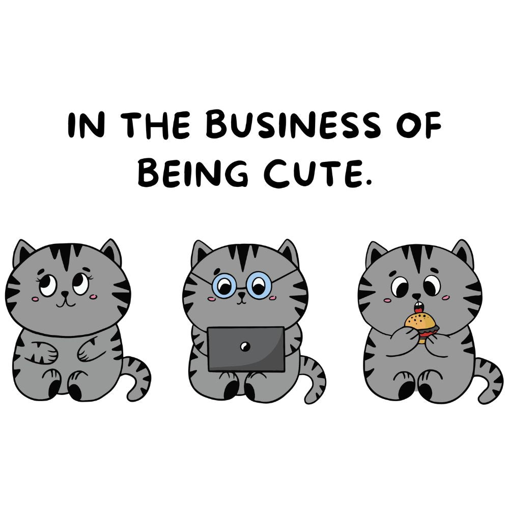 In the business of being cute T-Shirt [Unisex]
