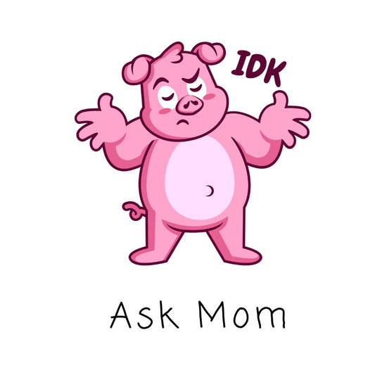 IDK. Ask Mom. T-Shirt [Unisex]