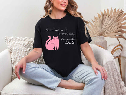 Cats don't need permission T-Shirt [Unisex]