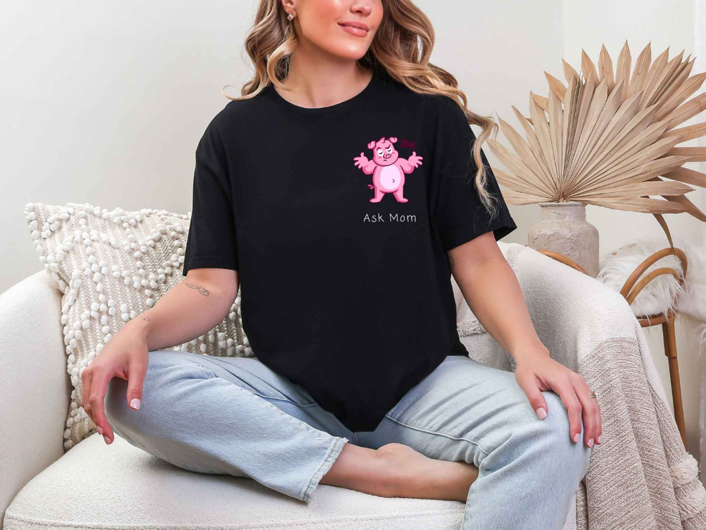 IDK. Ask Mom. T-Shirt [Unisex]