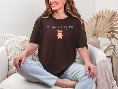 I'm kind of a pig deal T-Shirt [Unisex]