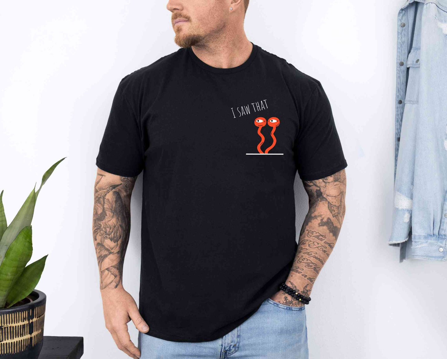 I saw that T-Shirt [Unisex]