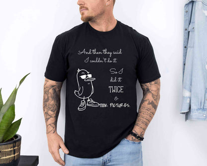 And then they said.. T-Shirt [Unisex]
