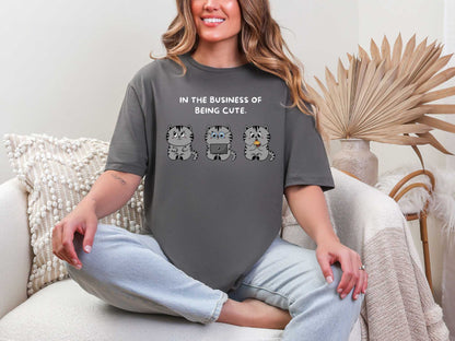 In the business of being cute T-Shirt [Unisex]