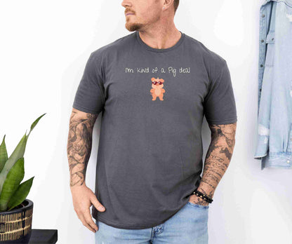I'm kind of a pig deal T-Shirt [Unisex]