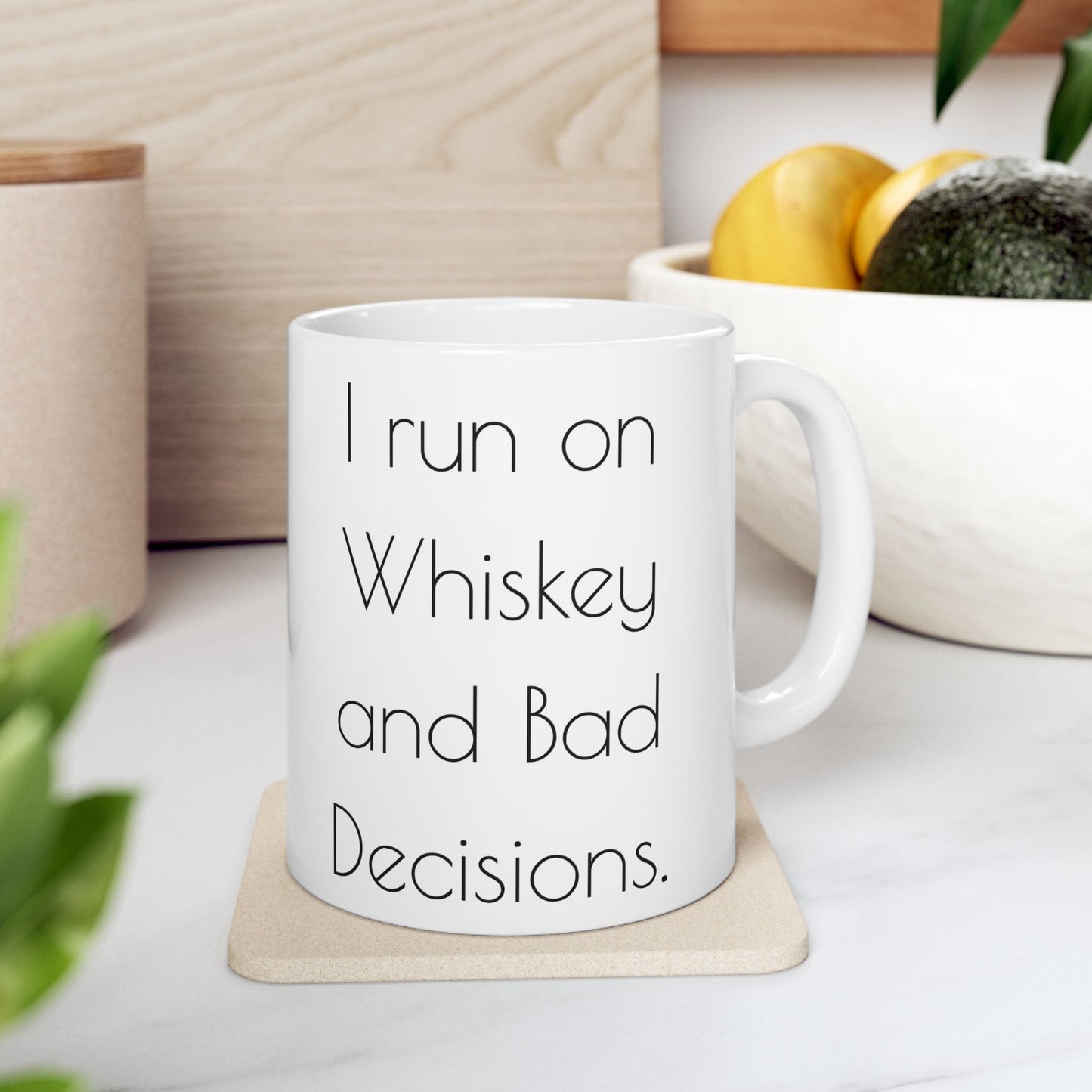 I run on Whiskey and bad decisions.