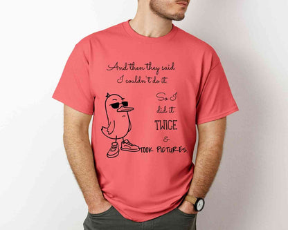 And then they said.. T-Shirt [Unisex]