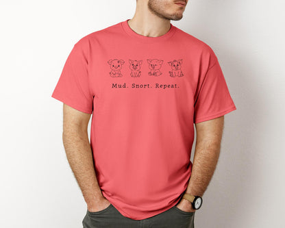 Mud. Snort. Repeat. T-Shirt [Unisex]