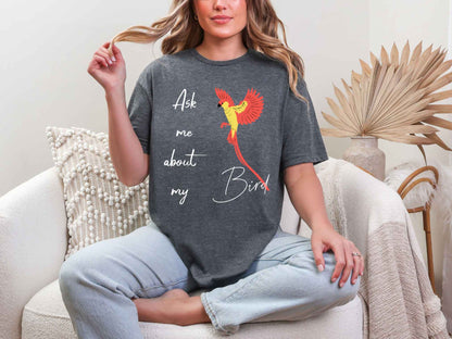 Ask me about my bird T-Shirt [Unisex]