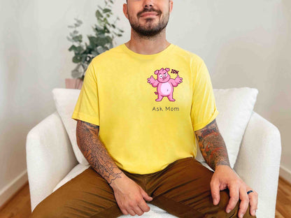 IDK. Ask Mom. T-Shirt [Unisex]