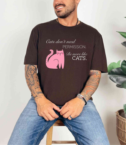 Cats don't need permission T-Shirt [Unisex]