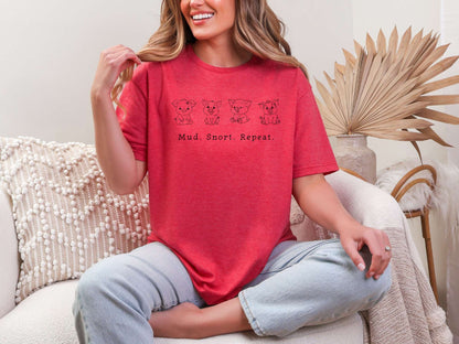 Mud. Snort. Repeat. T-Shirt [Unisex]