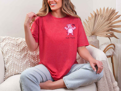 IDK. Ask Mom. T-Shirt [Unisex]