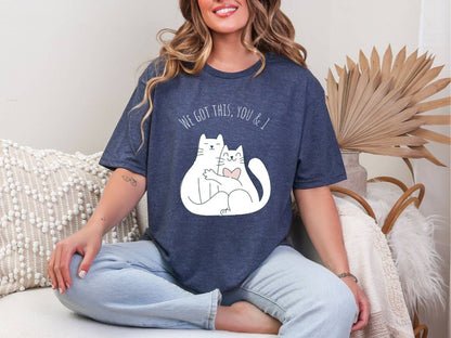 We got this T-Shirt [Unisex]