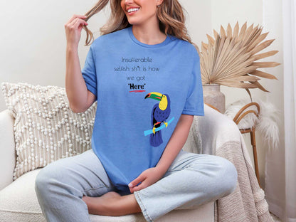 Insufferable.. T-Shirt [Unisex]