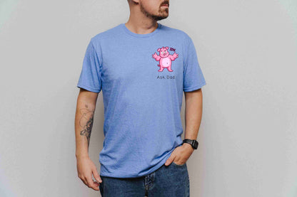 IDK. Ask Dad. T-Shirt [Unisex]