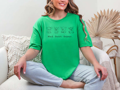 Mud. Snort. Repeat. T-Shirt [Unisex]