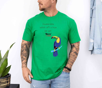 Insufferable.. T-Shirt [Unisex]