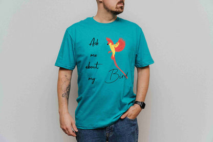 Ask me about my bird T-Shirt [Unisex]