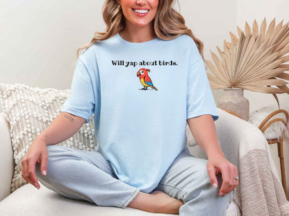 Will yap about birds T-Shirt [Unisex]