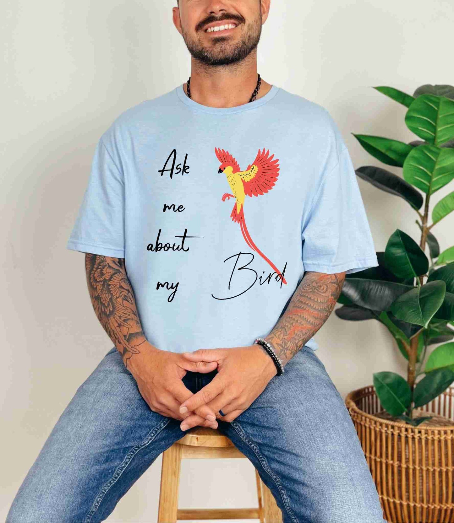 Ask me about my bird T-Shirt [Unisex]