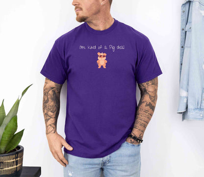 I'm kind of a pig deal T-Shirt [Unisex]