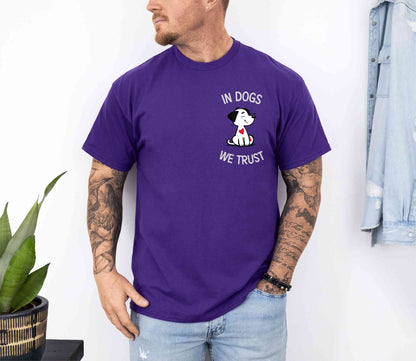 In dogs, We trust T-Shirt [Unisex]