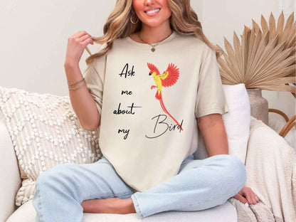 Ask me about my bird T-Shirt [Unisex]