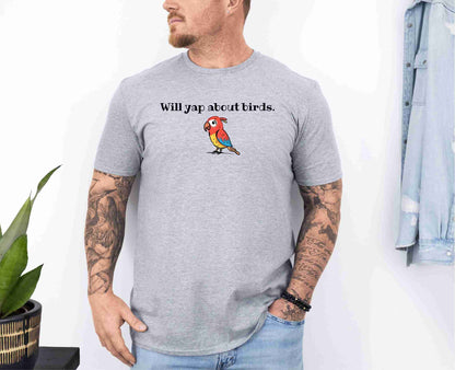 Will yap about birds T-Shirt [Unisex]