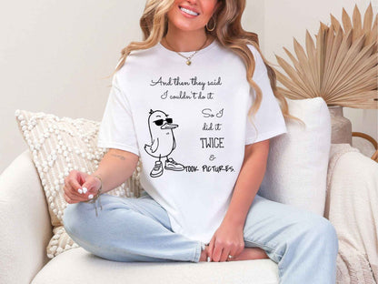And then they said.. T-Shirt [Unisex]