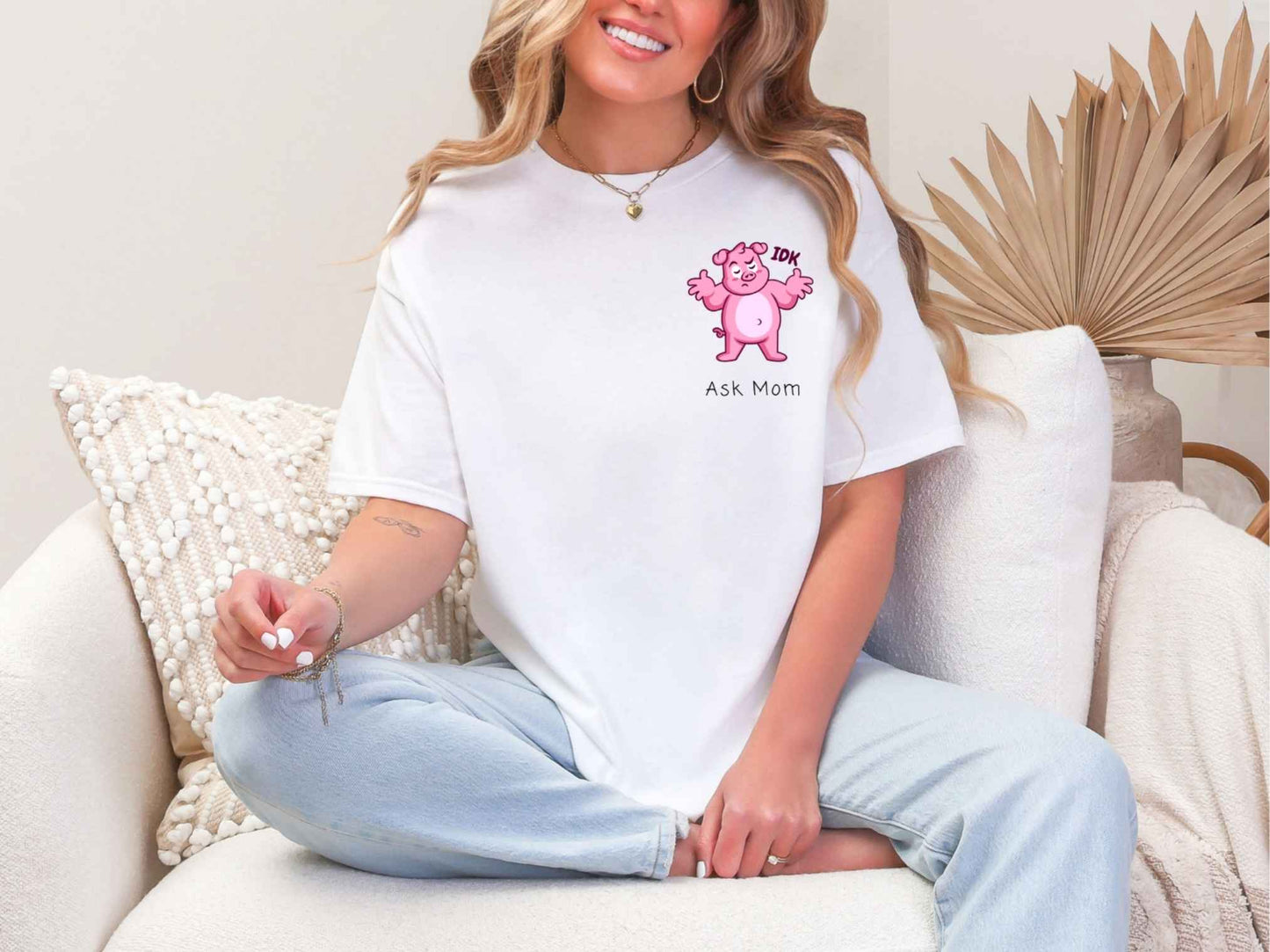 IDK. Ask Mom. T-Shirt [Unisex]