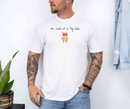 I'm kind of a pig deal T-Shirt [Unisex]